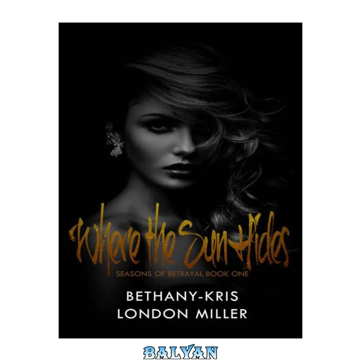 جلد کتاب Where the Sun Hides (Seasons of Betrayal Book 1)