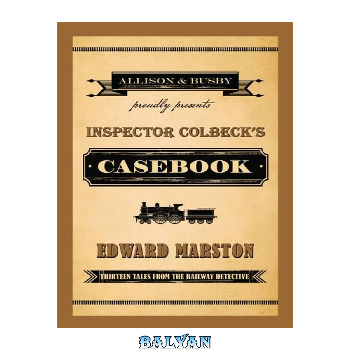 جلد کتاب Inspector Colbeck's Casebook: Thirteen Tales from the Railway Detective (Railway Detective series Book 20)