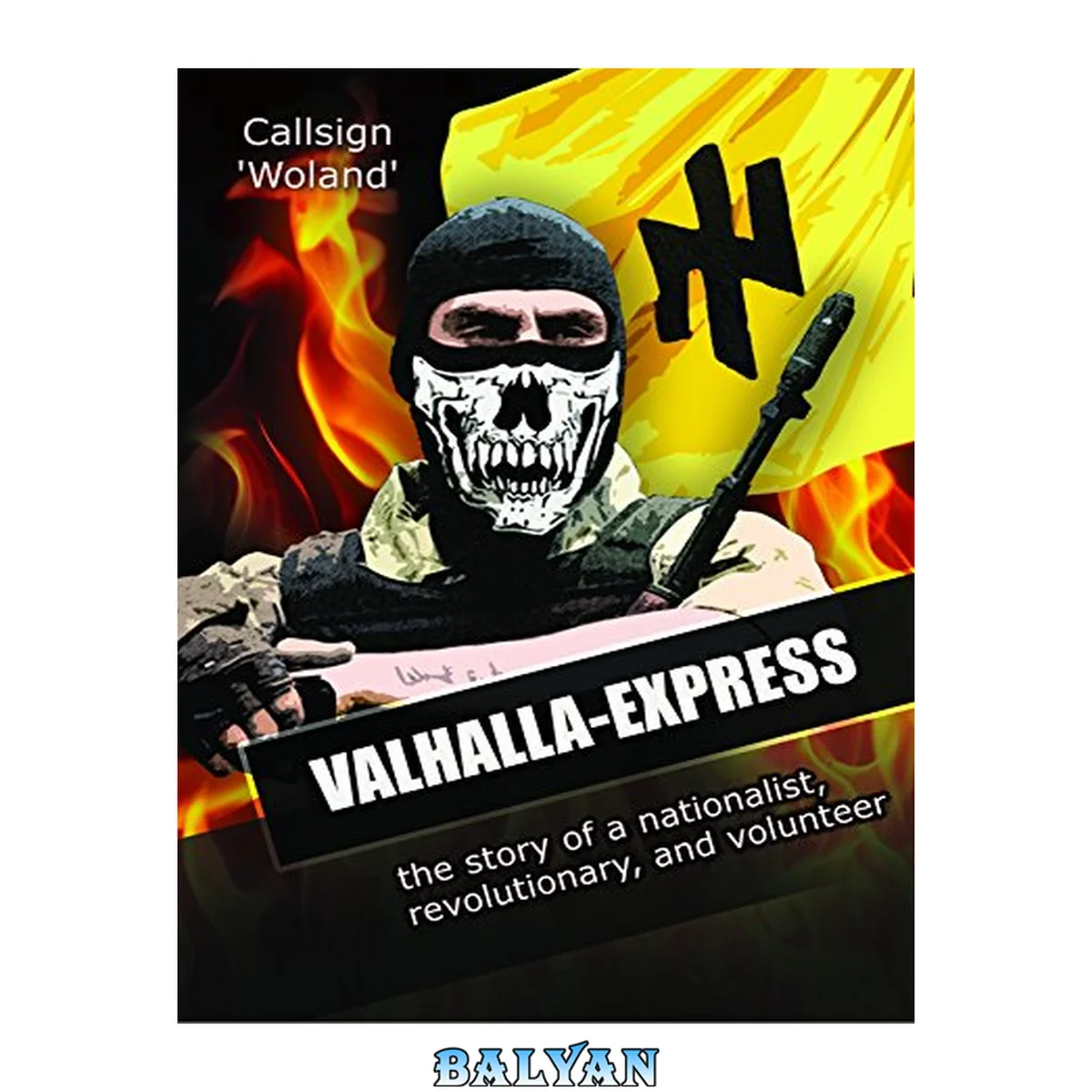 جلد کتاب Valhalla Express: The story of the activist of Ukrainian nationalist movement, who has gone through street clashes and Maidan to military operations on the Eastern front against Russian aggression