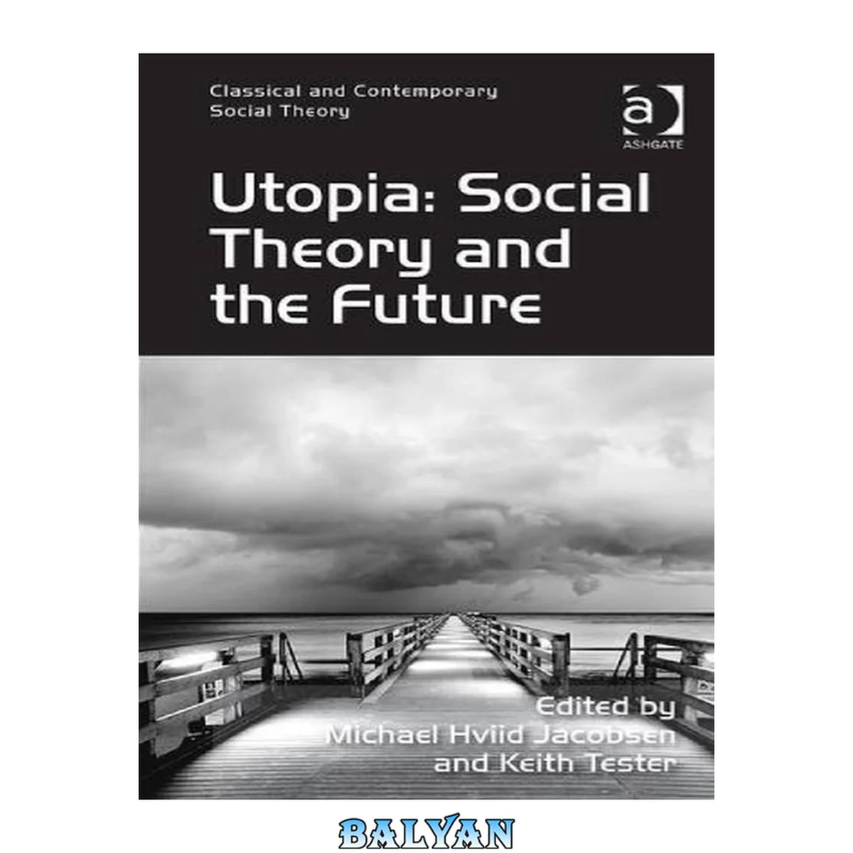 جلد کتاب Utopia: Social Theory and the Future (Classical and Contemporary Social Theory)