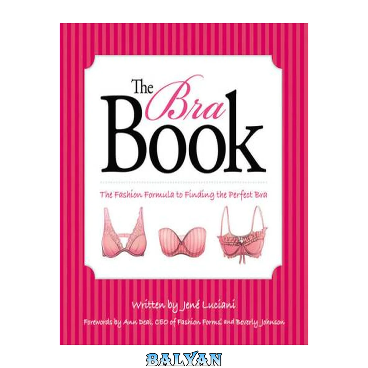 جلد کتاب The Bra Book : The Fashion Formula to Finding the Perfect Bra