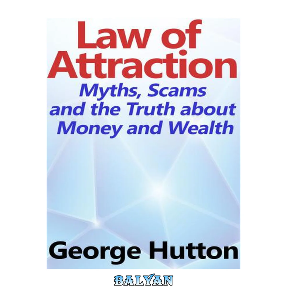 جلد کتاب The Law Of Attraction: Myths, Scams and the Truth about Money and Wealth