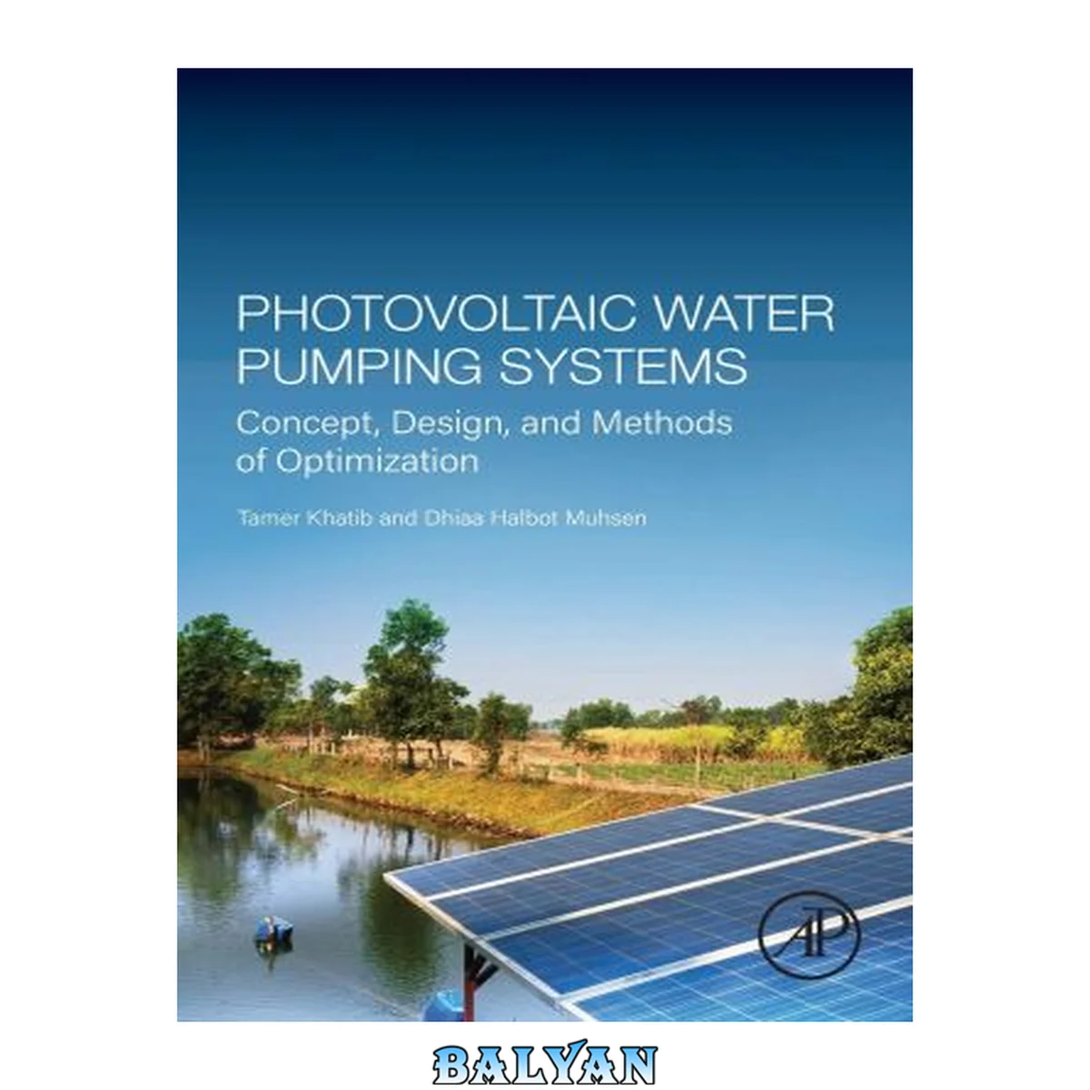 جلد کتاب Photovoltaic water pumping systems : concept, design, and methods of optimization