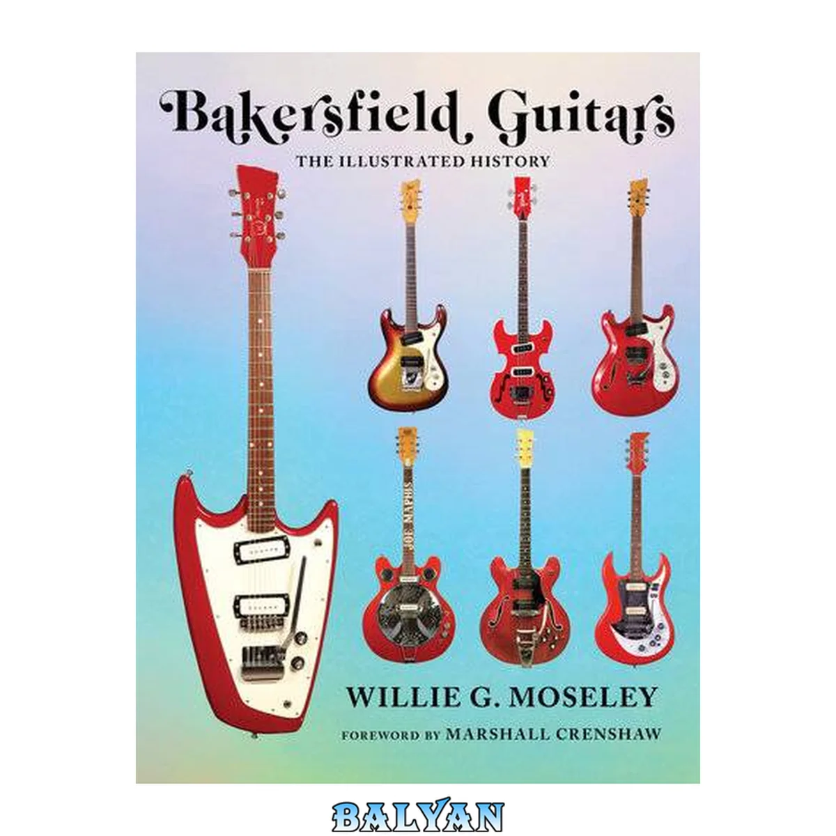 جلد کتاب Bakersfield Guitars : The Illustrated History