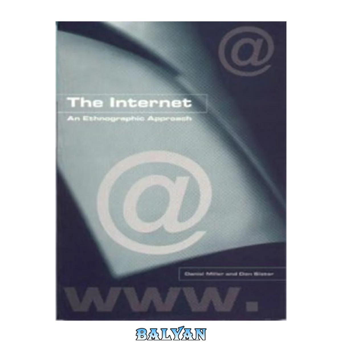 جلد کتاب The Internet : An Ethnographic Approach