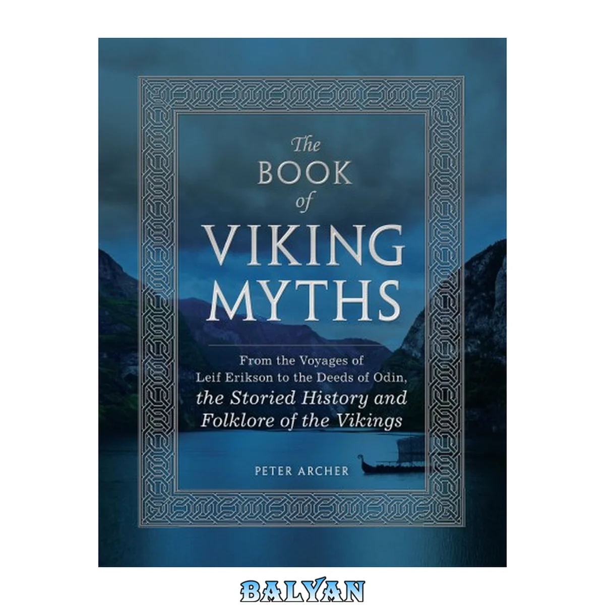 جلد کتاب The book of Viking myths : from the voyages of Leif Erikson to the deeds of Odin, the storied history and folklore of the Vickings
