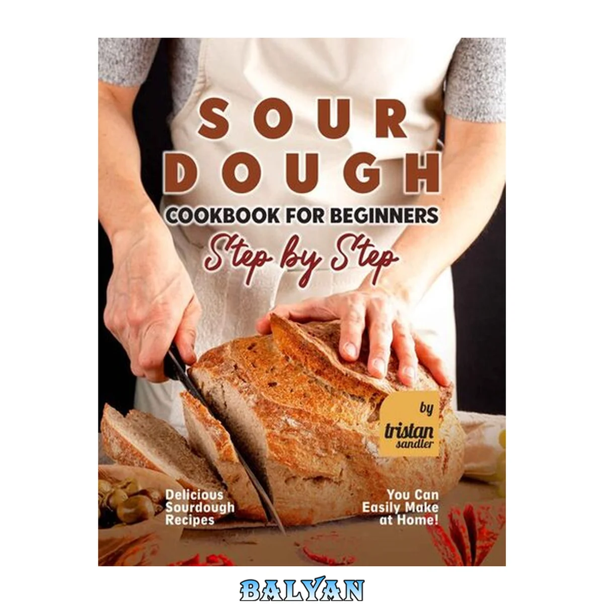 جلد کتاب Sourdough Cookbook for Beginners - Step by Step