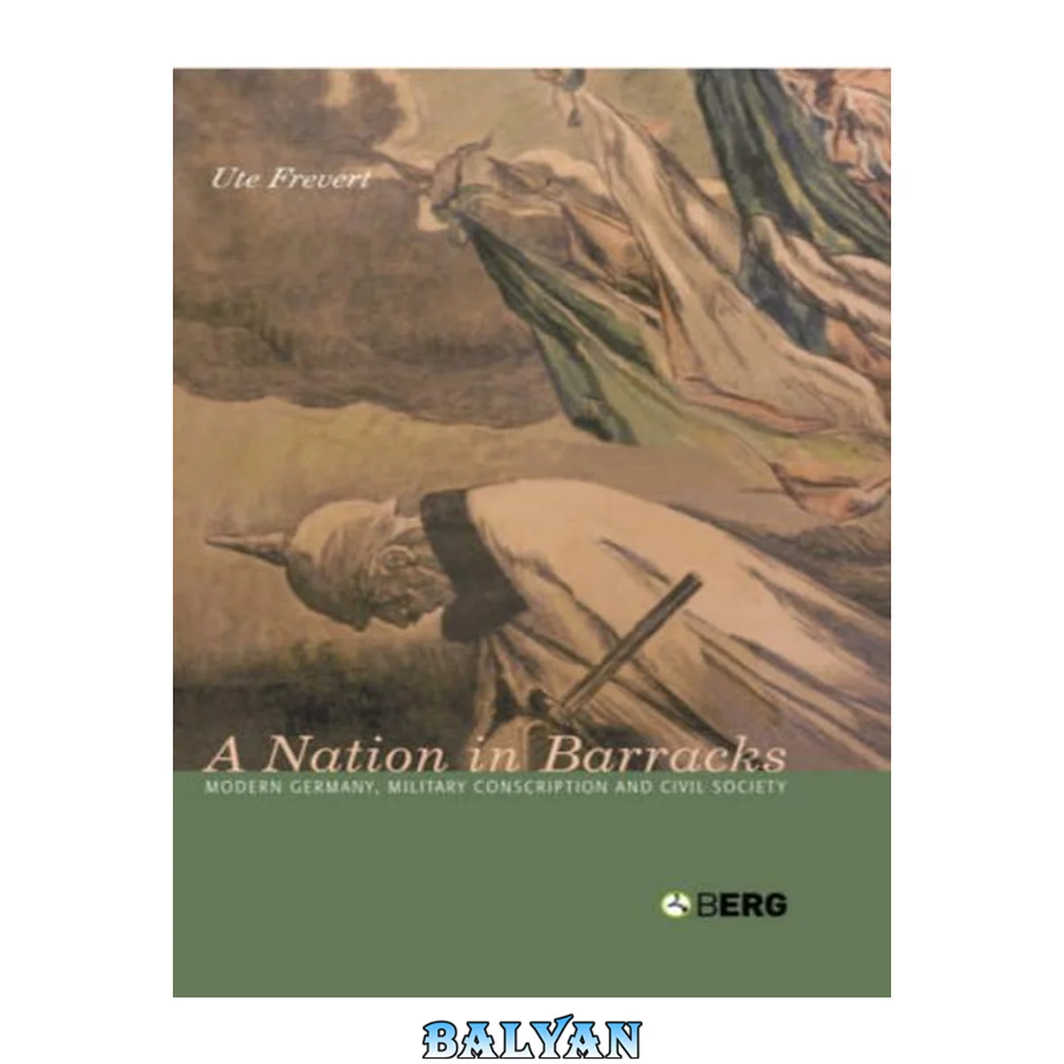 جلد کتاب A Nation in Barracks : Modern Germany, Military Conscription and Civil Society