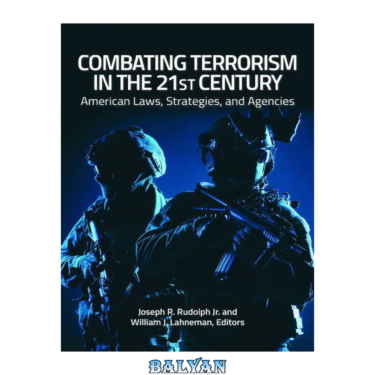 جلد کتاب Combating terrorism in the 21st century : American laws, strategies, and agencies