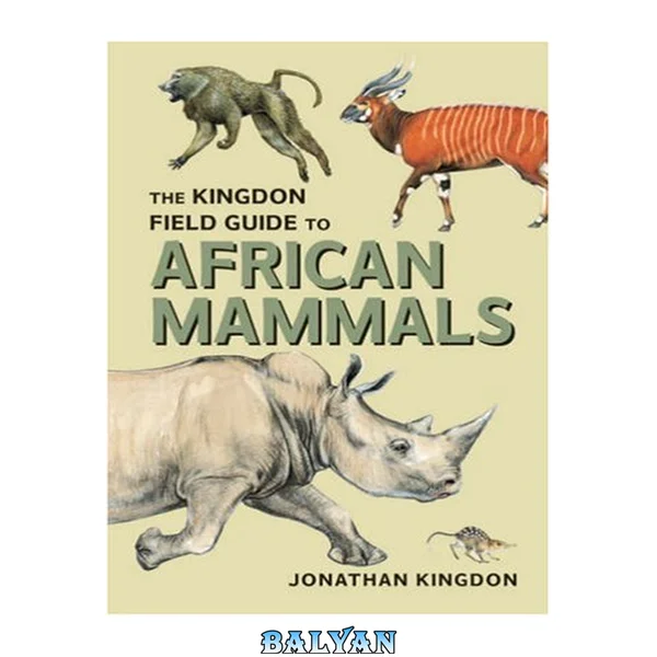 The Kingdon Field Guide to African Mammals