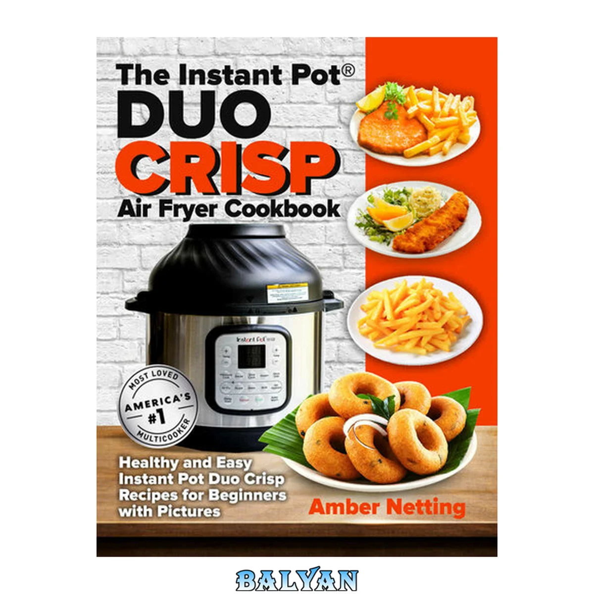 جلد کتاب The Instant Pot® DUO CRISP Air Fryer Cookbook: Healthy and Easy Instant Pot Duo Crisp Recipes for Beginners with Pictures (Instant Pot® recipe books)