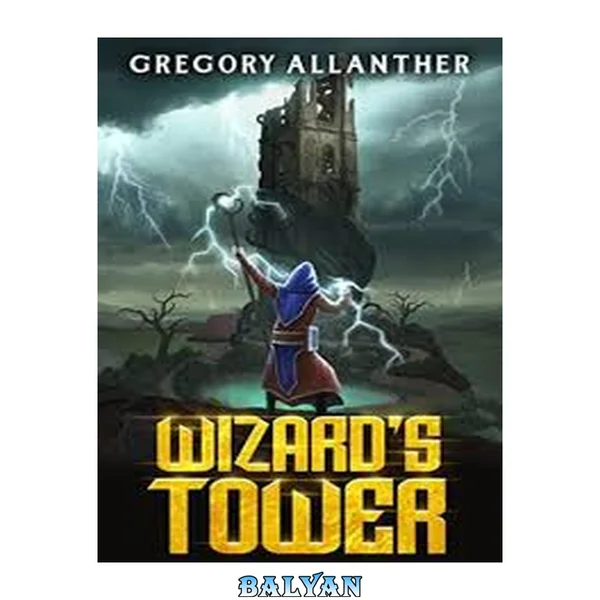 Wizard's Tower: Books 1-3: A LitRPG Series Bundle