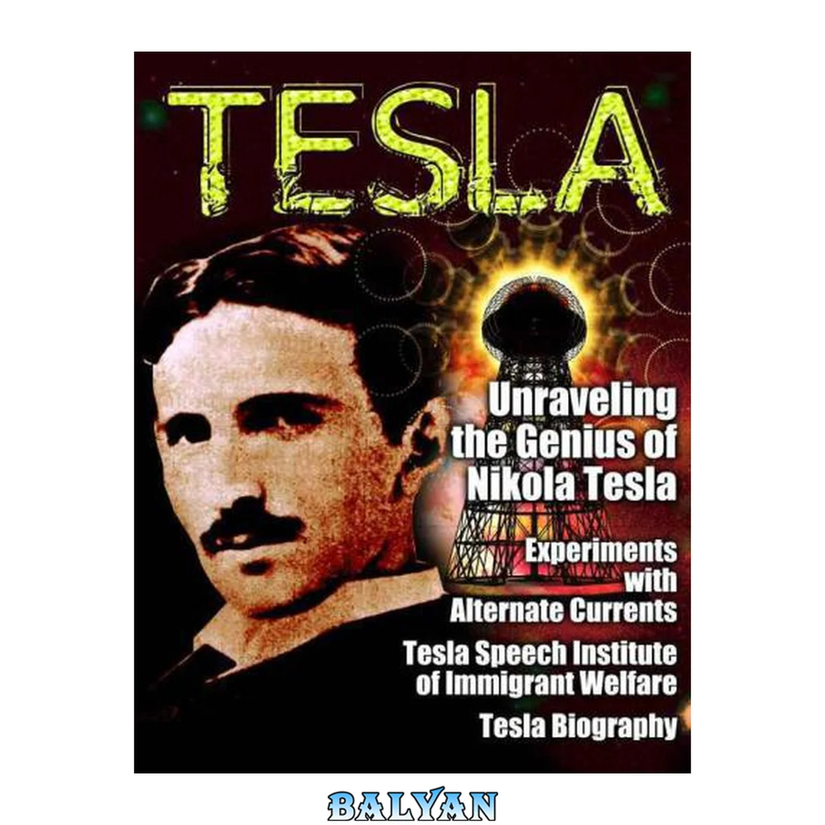 جلد کتاب Tesla- Unraveling the Genius of Nikola Tesla