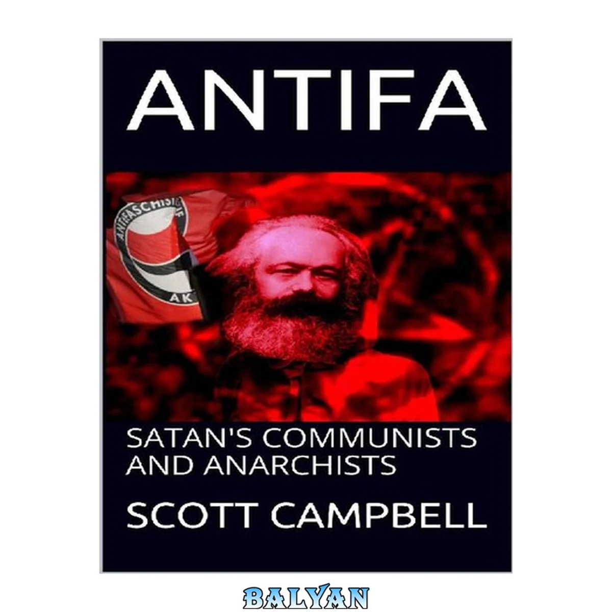 جلد کتاب ANTIFA: SATAN'S COMMUNISTS AND ANARCHISTS