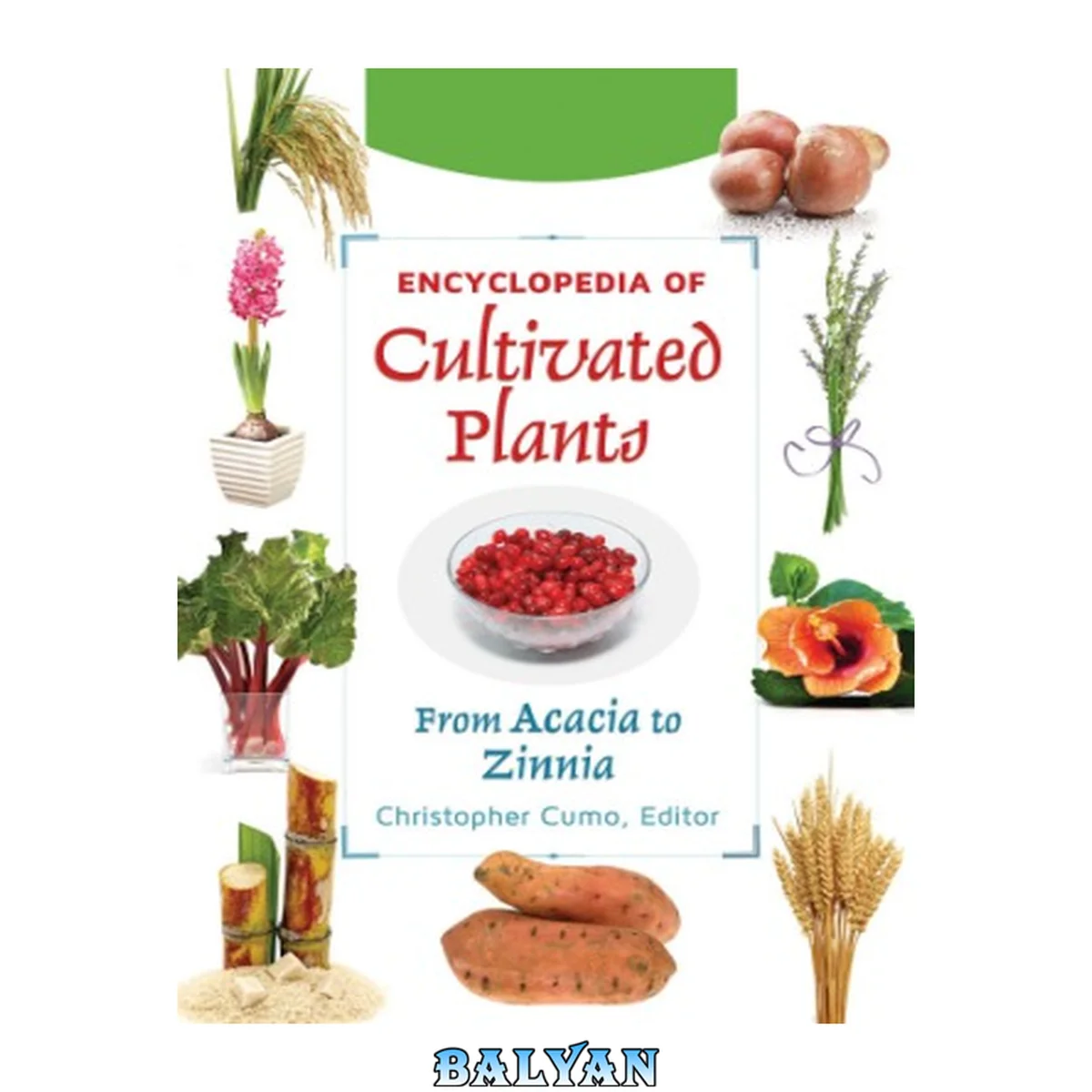 جلد کتاب Encyclopedia of Cultivated Plants: From Acacia to Zinnia