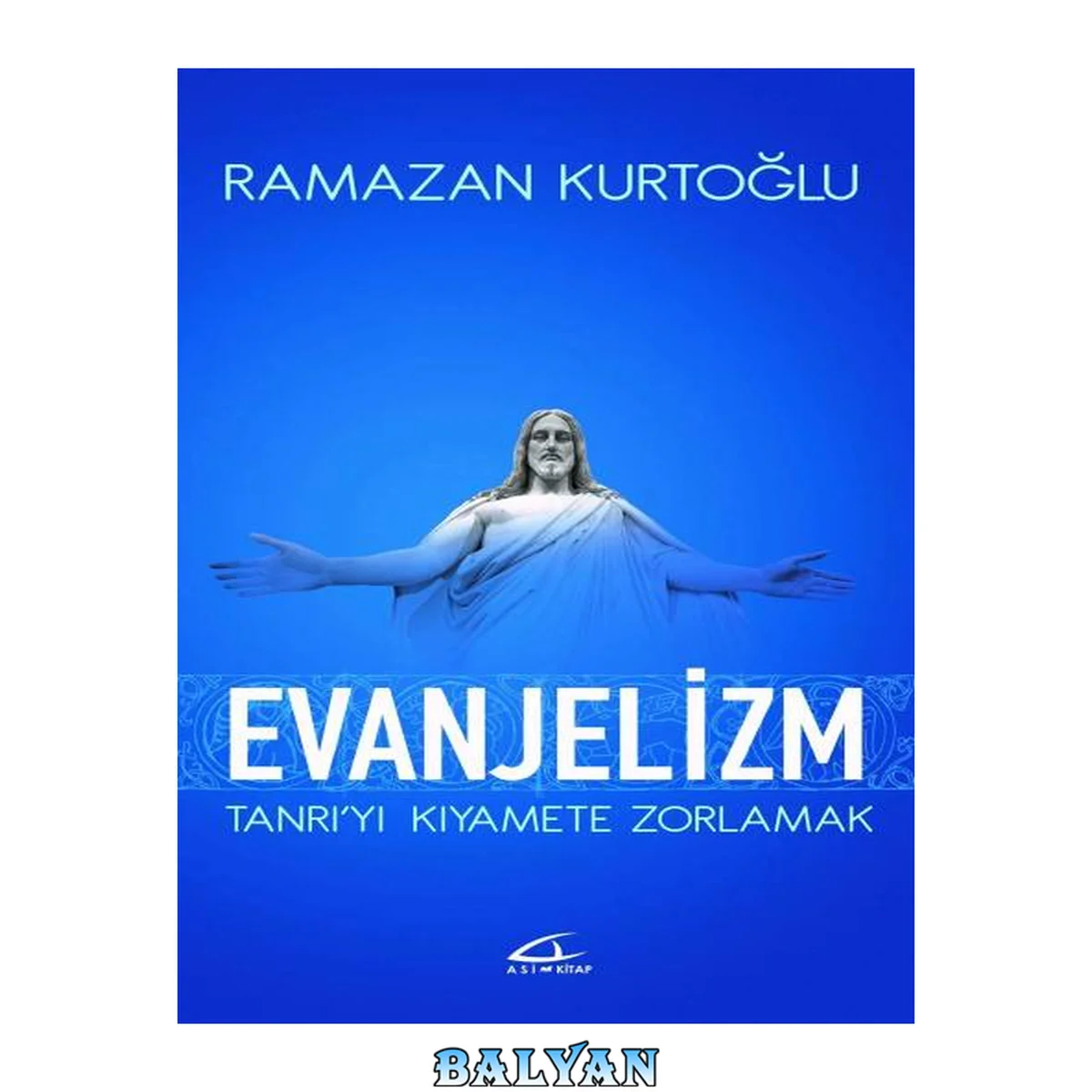 جلد کتاب Evanjelizm - Tanrıyı Kıyamete Zorlamak