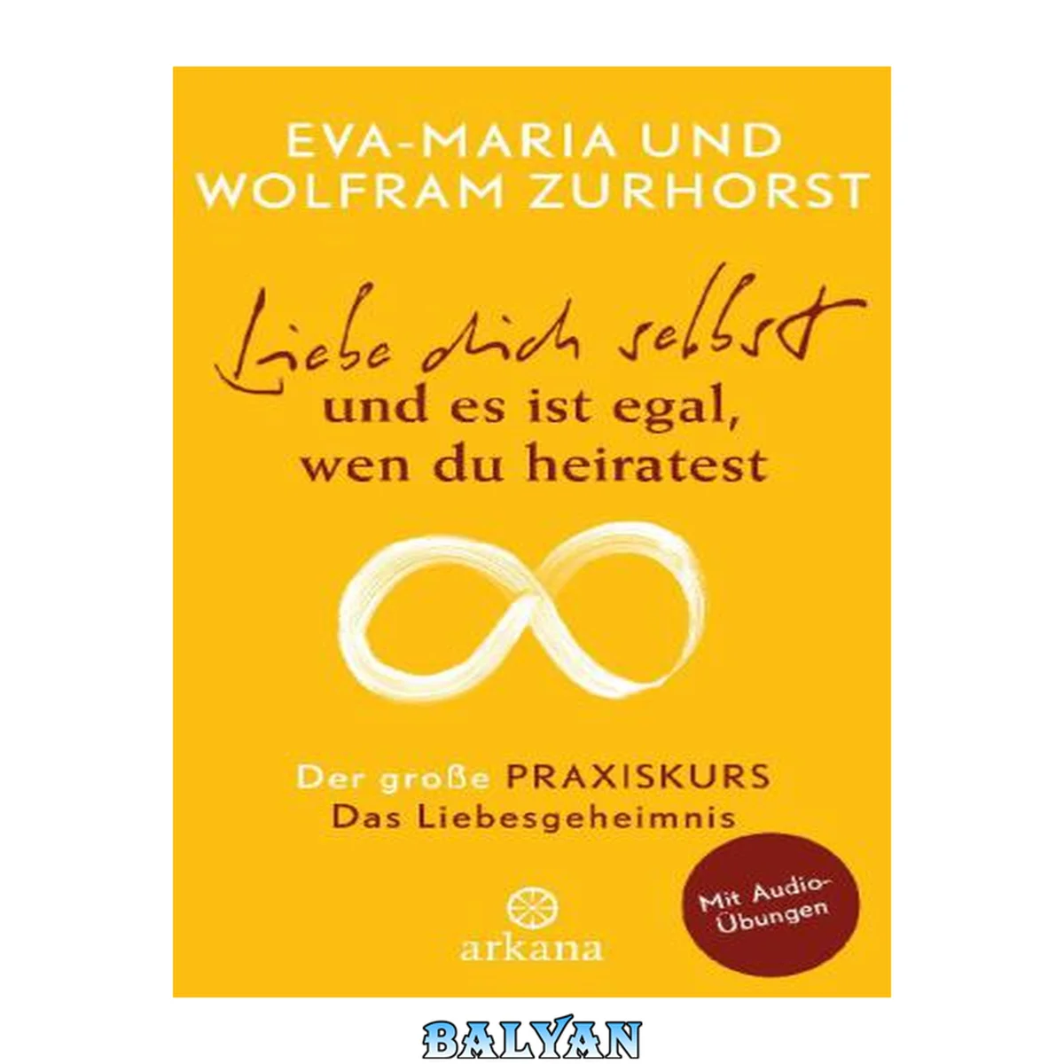 جلد کتاب Das Liebesgeheimnis: der große Praxiskurs zu Liebe dich selbst und es ist egal, wen du heiratest