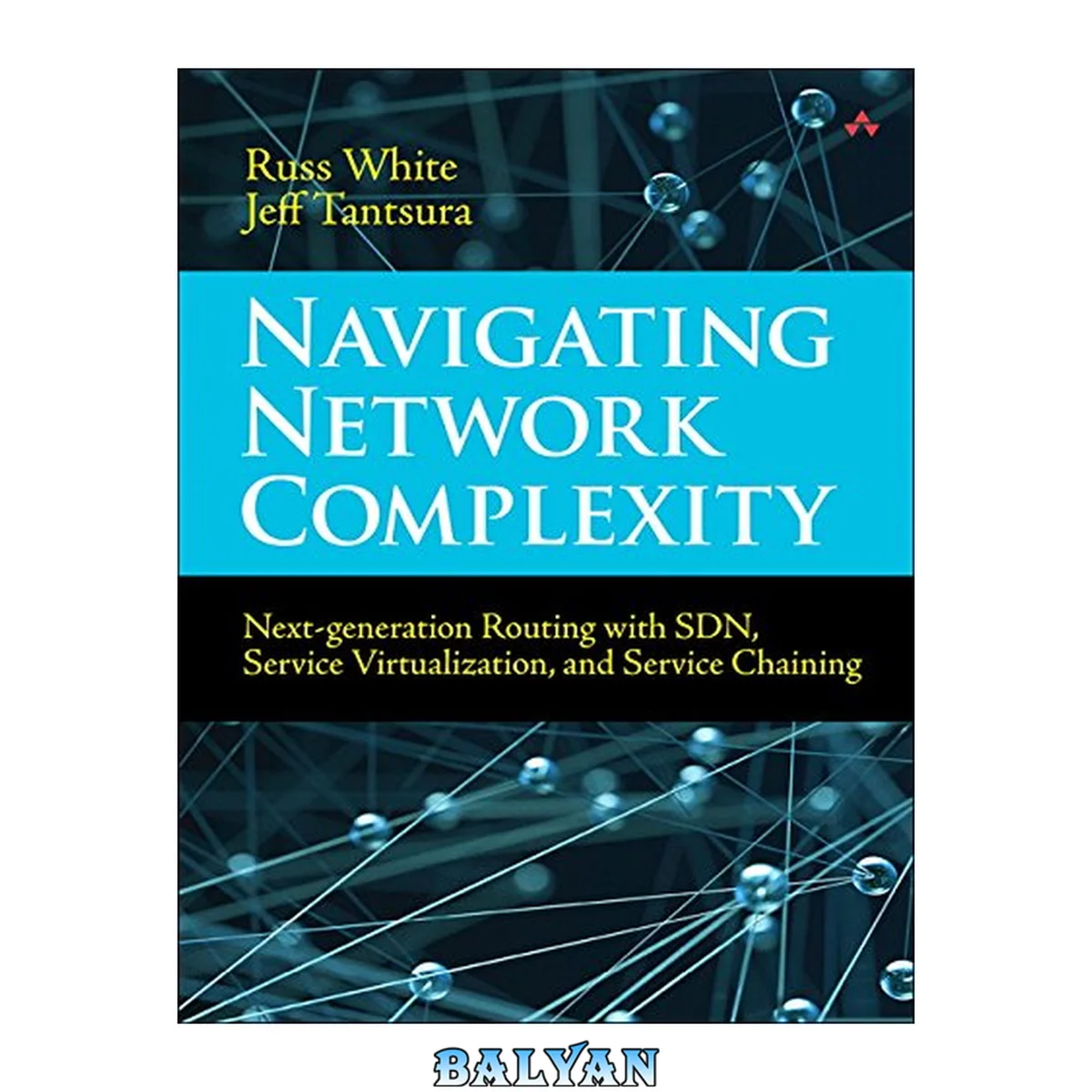 جلد کتاب Navigating network complexity : next-generation routing with SDN, service virtualization, and service chaining