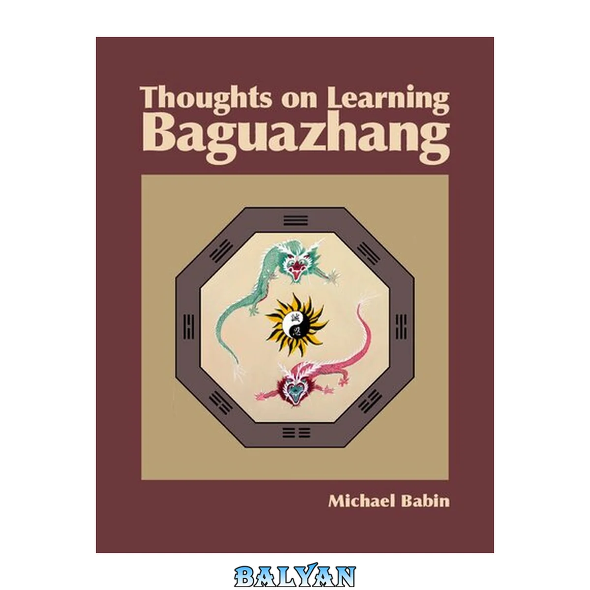 جلد کتاب Thoughts on Learning Baguazhang [electronic Resource]