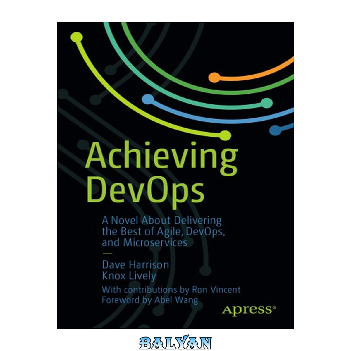 جلد کتاب Achieving DevOps : A Novel About Delivering the Best of Agile, DevOps, and Microservices