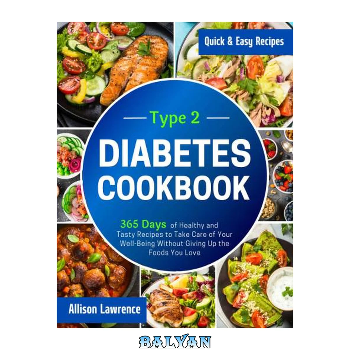 جلد کتاب Type 2 Diabetes Cookbook: 365 Days of Healthy and Tasty Recipes to Take Care of Your Well-Being Without Giving Up the Foods You Love
