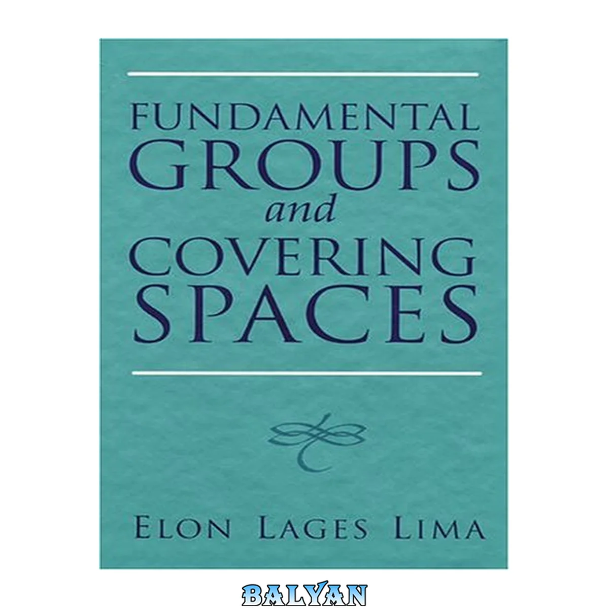 جلد کتاب Fundamental Groups and Covering Spaces