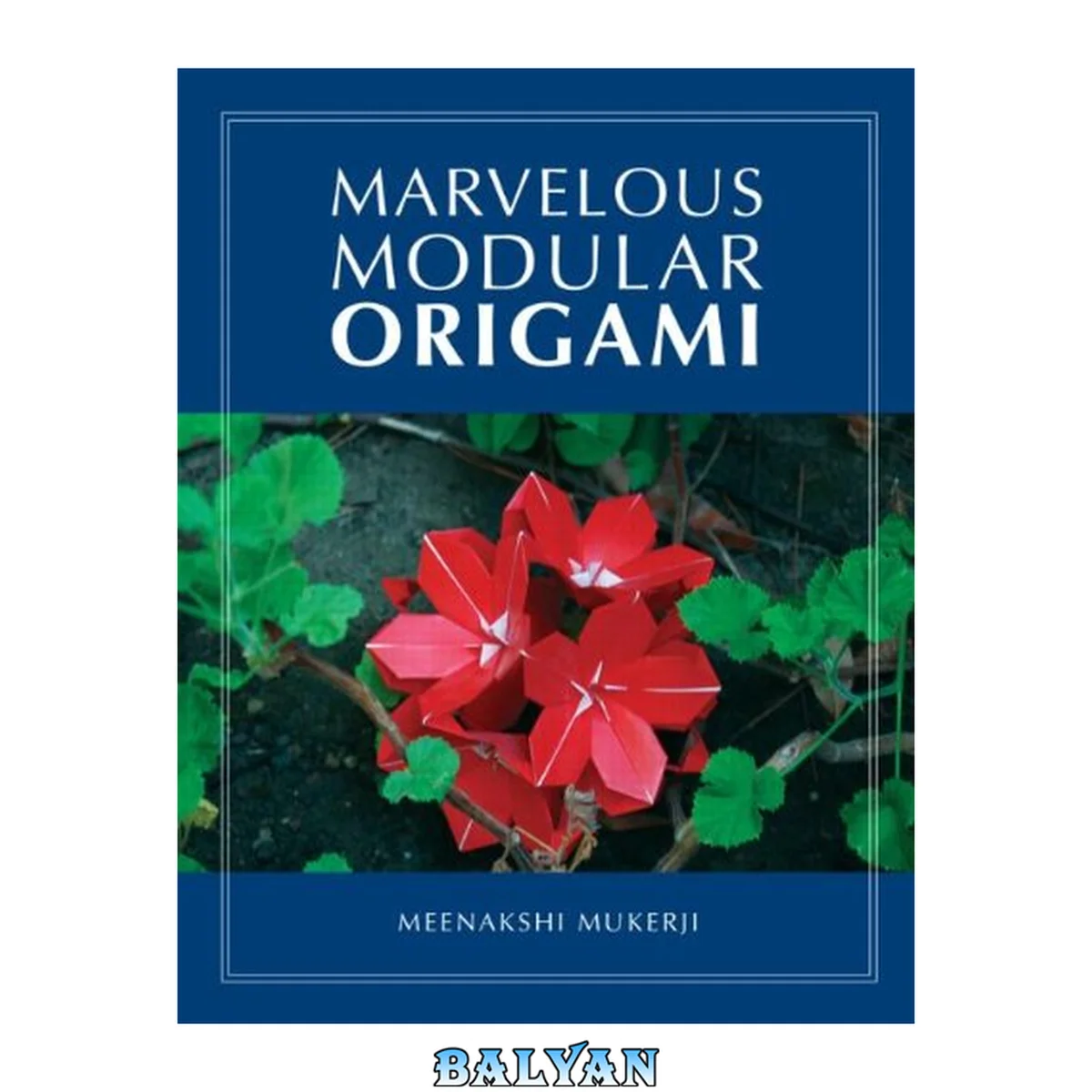 جلد کتاب Marvelous Modular Origami (AK Peters/CRC Recreational Mathematics Series)