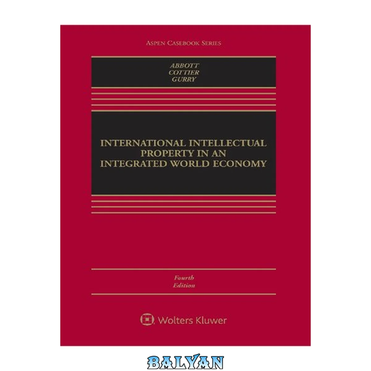 جلد کتاب International Intellectual Property in an Integrated World Economy (Aspen Casebook Series)