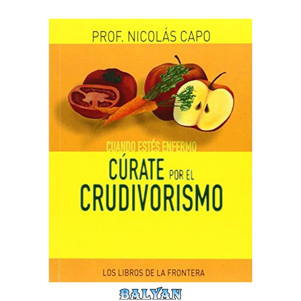 جلد کتاب Cuando estés enfermo cúrate por el crudivorismo (Epona) (Spanish Edition)