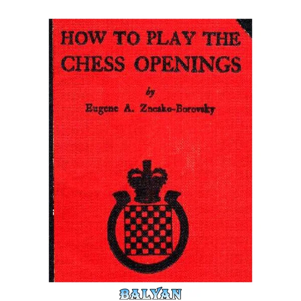 How to Play the Chess Openings