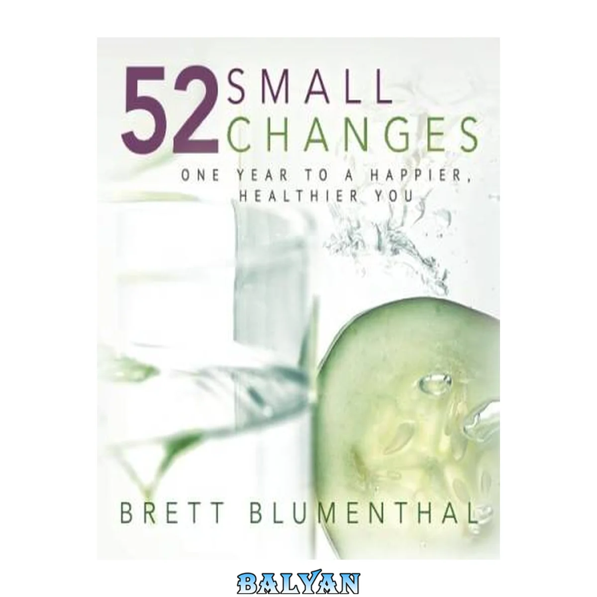 جلد کتاب 52 small changes : one year to a happier, healthier you