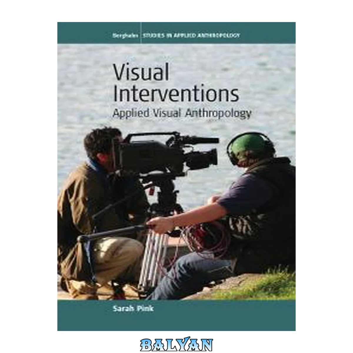 جلد کتاب Visual Interventions: Applied Visual Anthropology: Applied Visual Anthropology (Studies in Applied Anthropology)