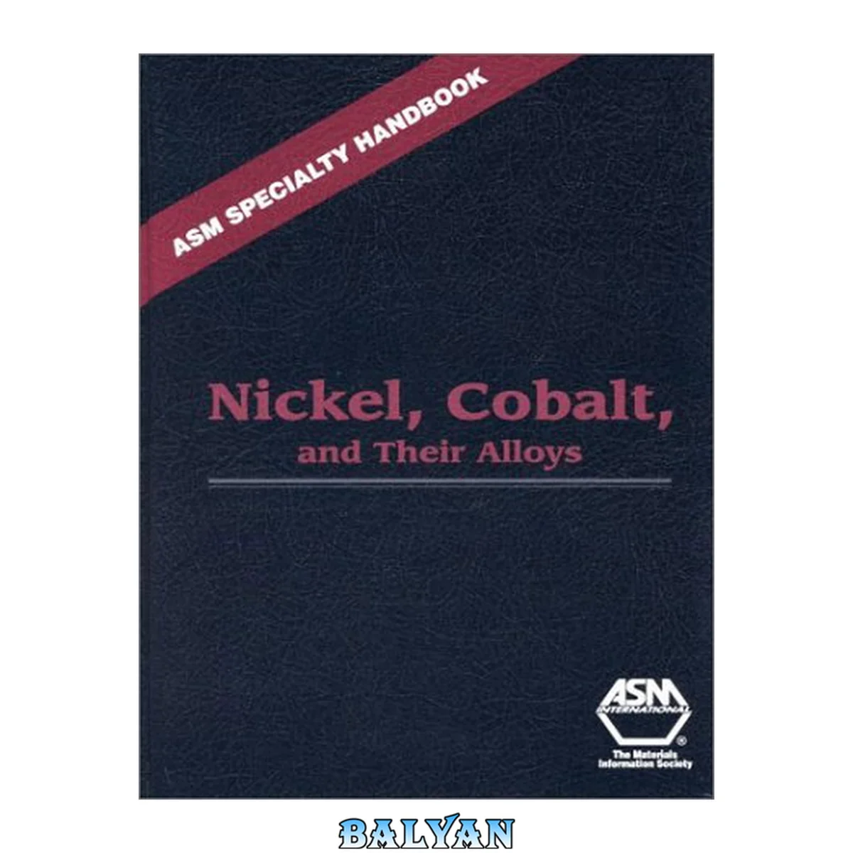 جلد کتاب Asm Specialty Handbook: Nickel, Cobalt, and Their Alloys (Asm Specialty Handbook)