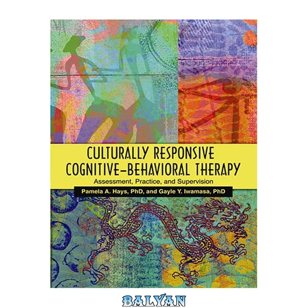 Culturally responsive cognitive-behavioral therapy: Assessment, practice, and supervision.