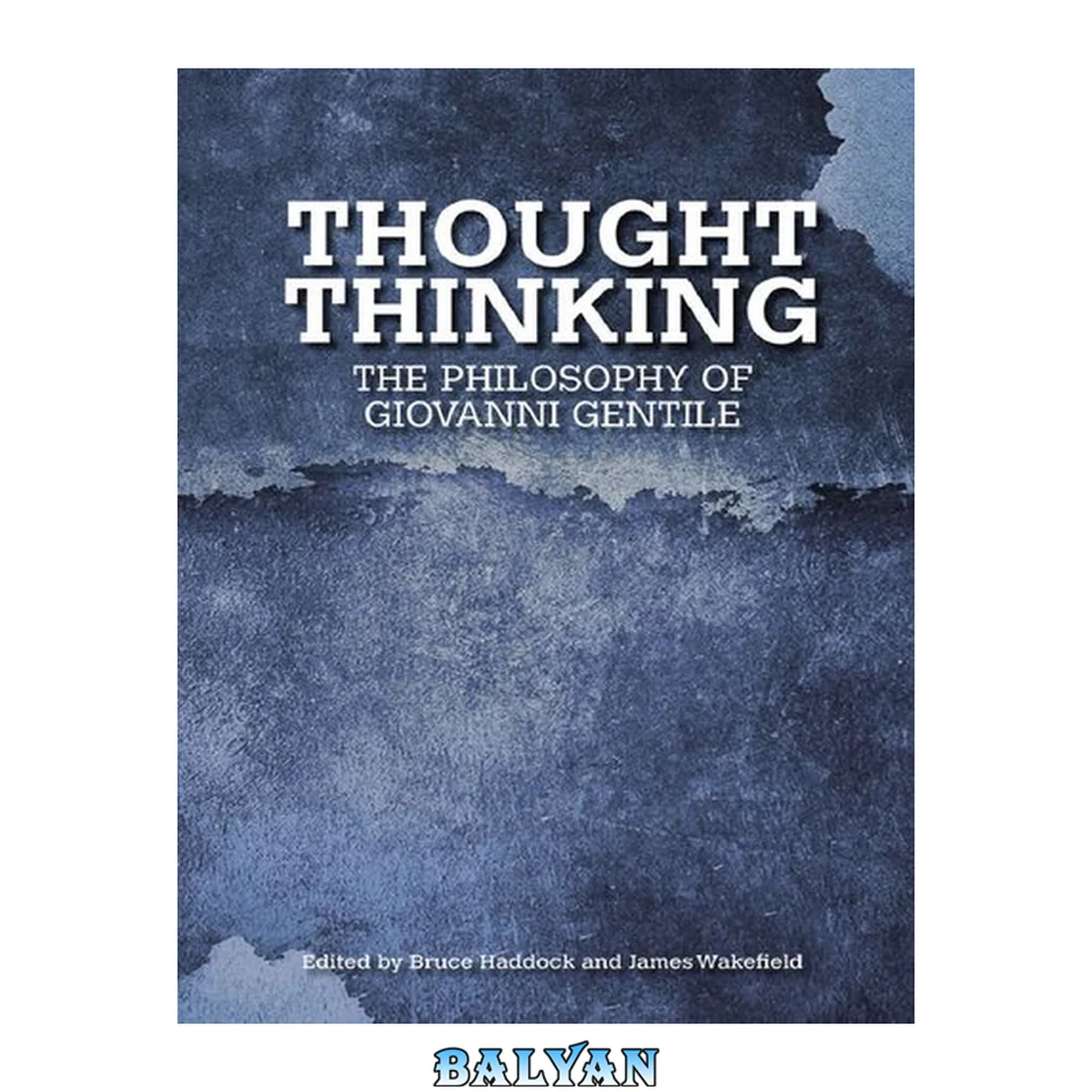 جلد کتاب Thought thinking : the philosophy of Giovanni Gentitle