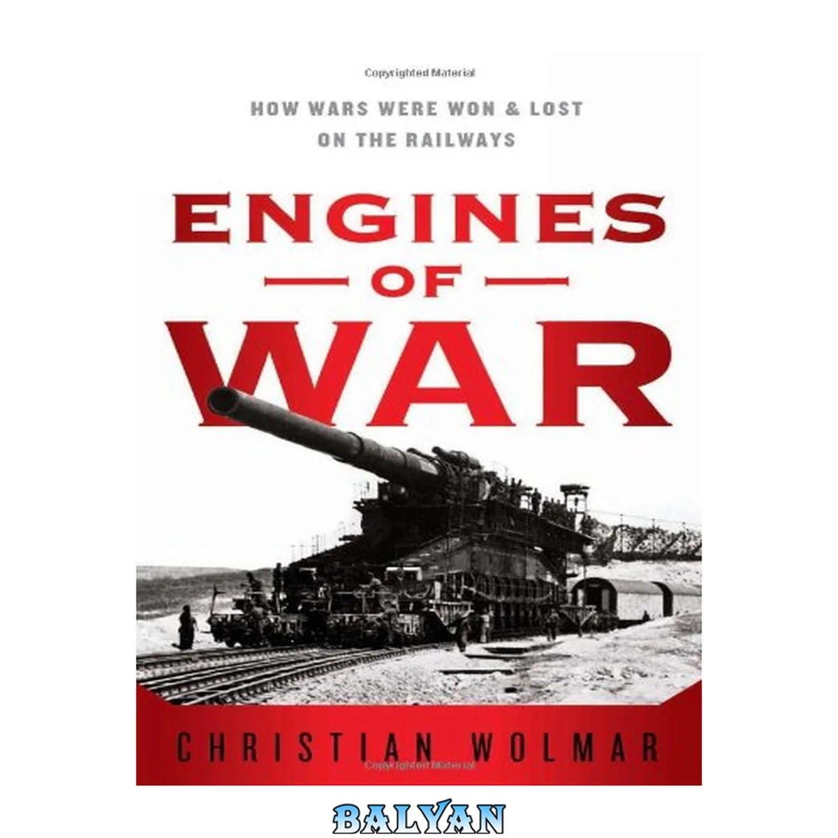 جلد کتاب Engines of War: How Wars Were Won and Lost on the Railways