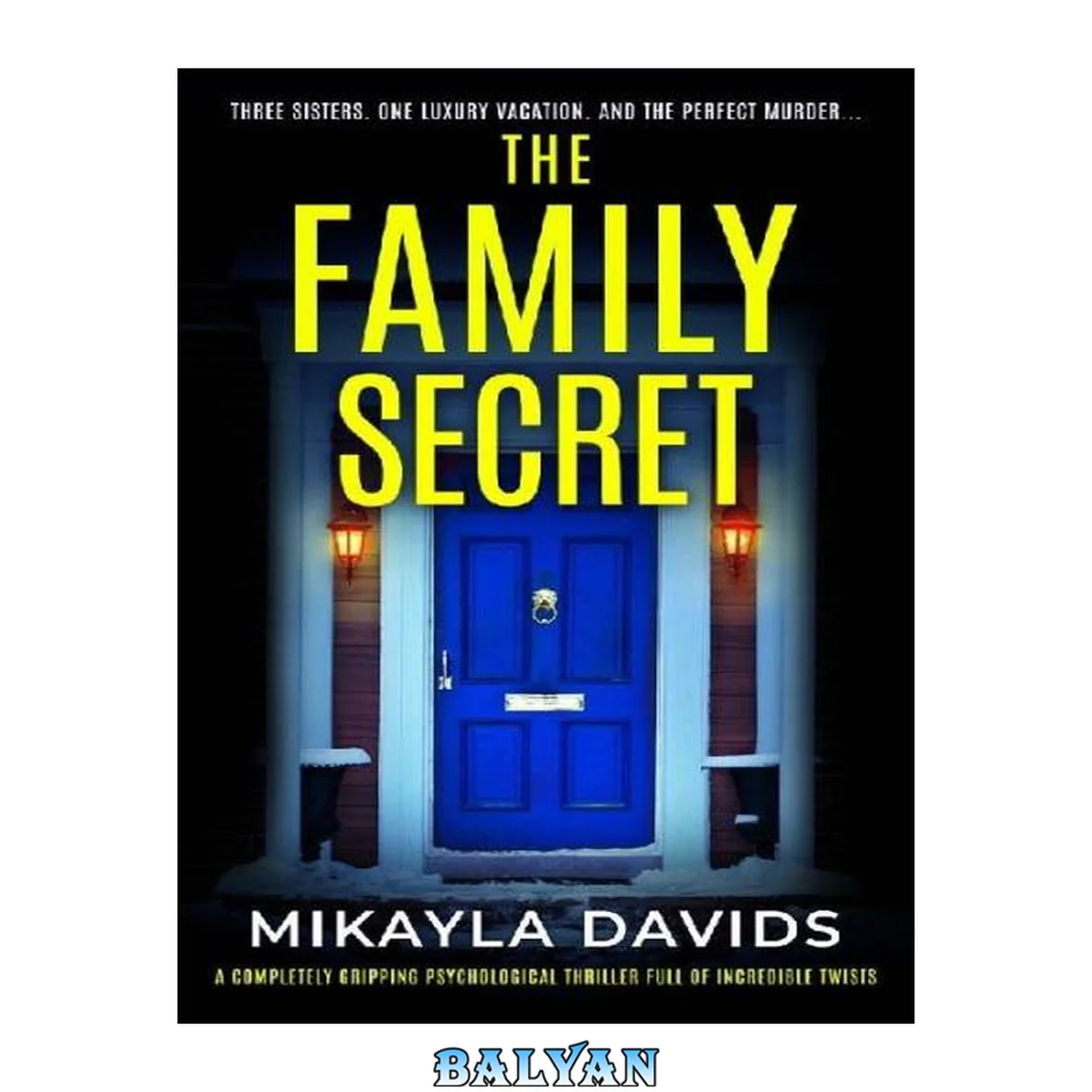 جلد کتاب The Family Secret: A completely gripping psychological thriller full of incredible twists (Completely gripping psychological thrillers by Mikayla Davids Book 2)