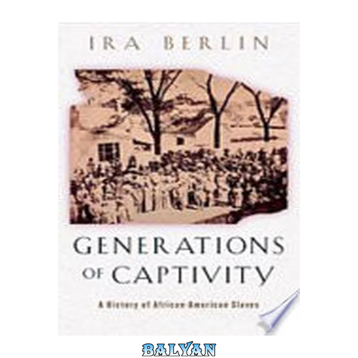 جلد کتاب Generations of captivity : a history of African-American slaves