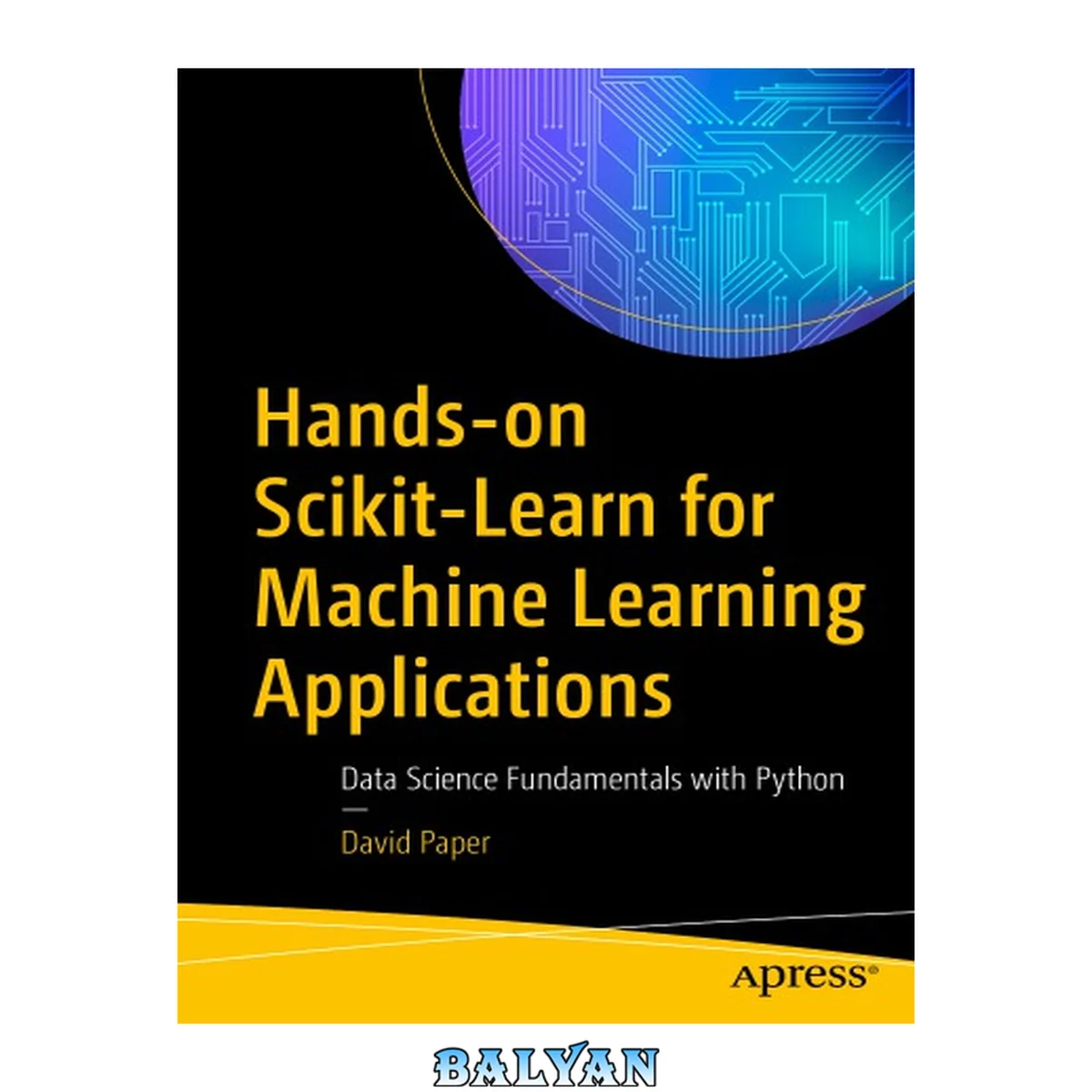جلد کتاب Hands-on Scikit-Learn for Machine Learning Applications : Data Science Fundamentals with Python
