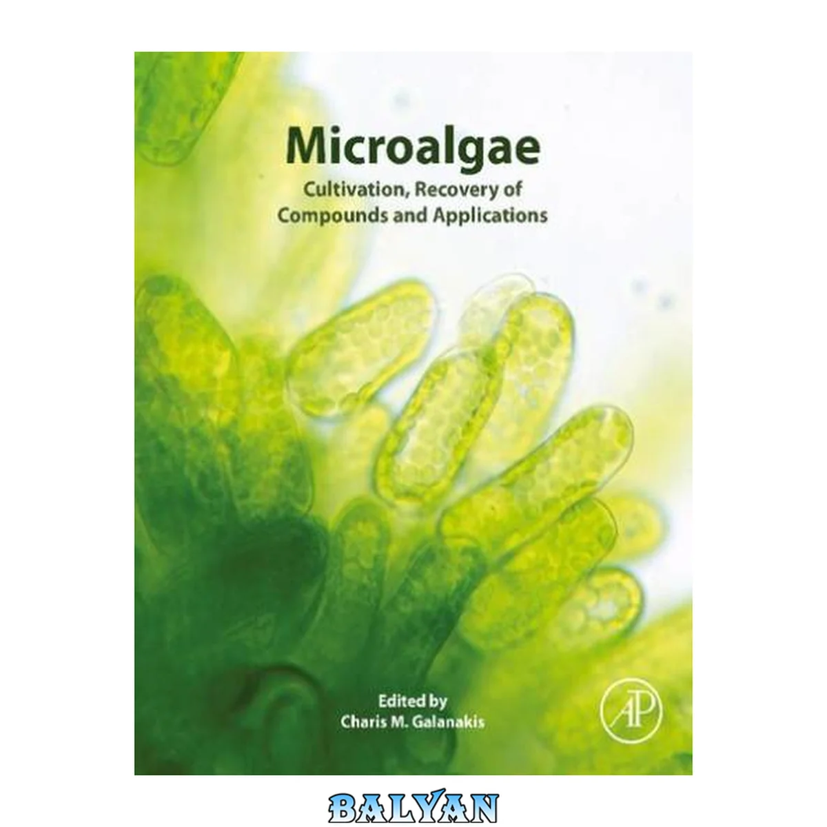 جلد کتاب Microalgae : Cultivation, Recovery of Compounds and Applications