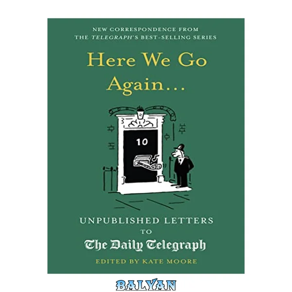 Here We Go Again...: Unpublished Letters to the Daily Telegraph (Daily Telegraph Letters)