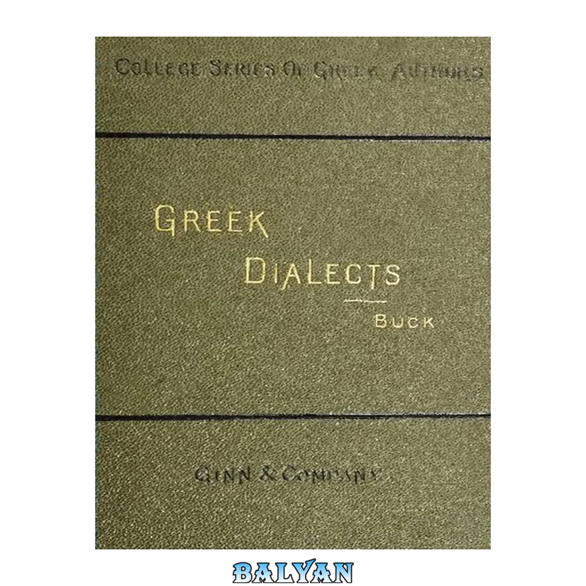 جلد کتاب Introduction to the study of the Greek dialects. Grammar, selected inscriptions, glossary