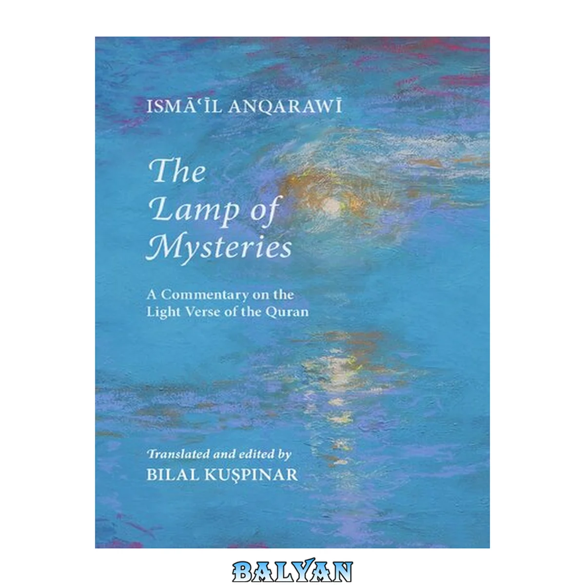 جلد کتاب The Lamp of Mysteries: A Commentary on the Light Verse of the Quran (Arabic and English Edition)