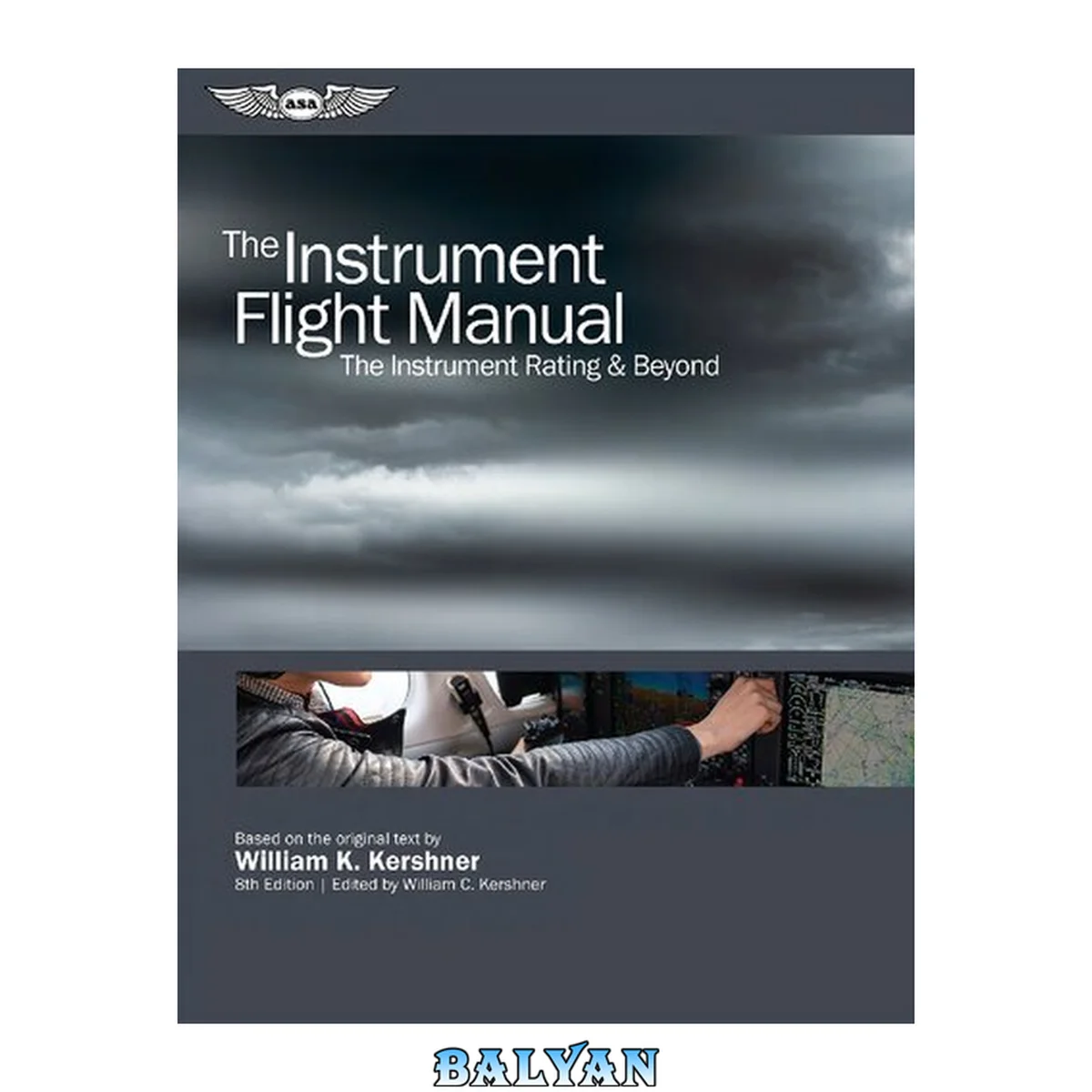 جلد کتاب INSTRUMENT FLIGHT MANUAL : the instrument rating &amp; beyond;the instrument rating &amp; beyond.