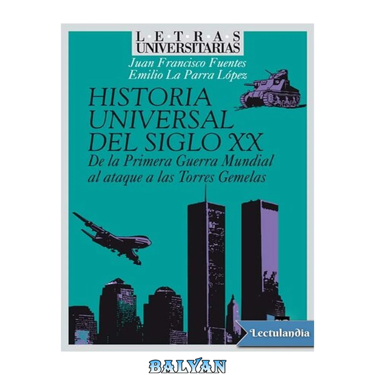 جلد کتاب Historia universal del siglo XX: De la Primera Guerra Mundial al ataque a las Torres Gemelas