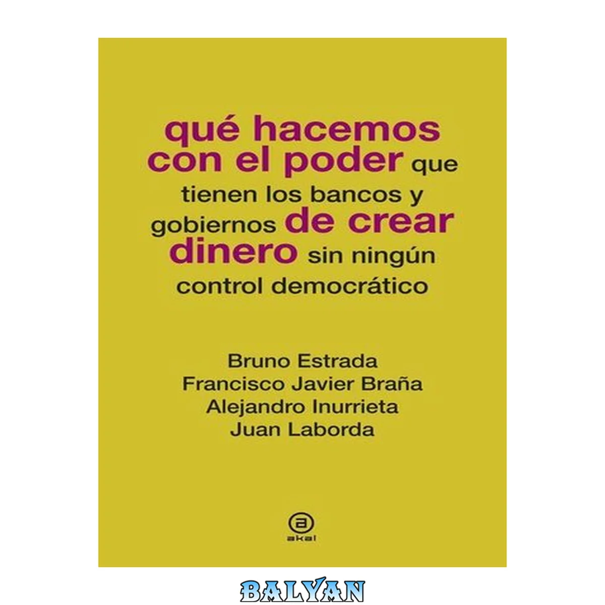 جلد کتاب Qué hacemos con el poder de crear dinero