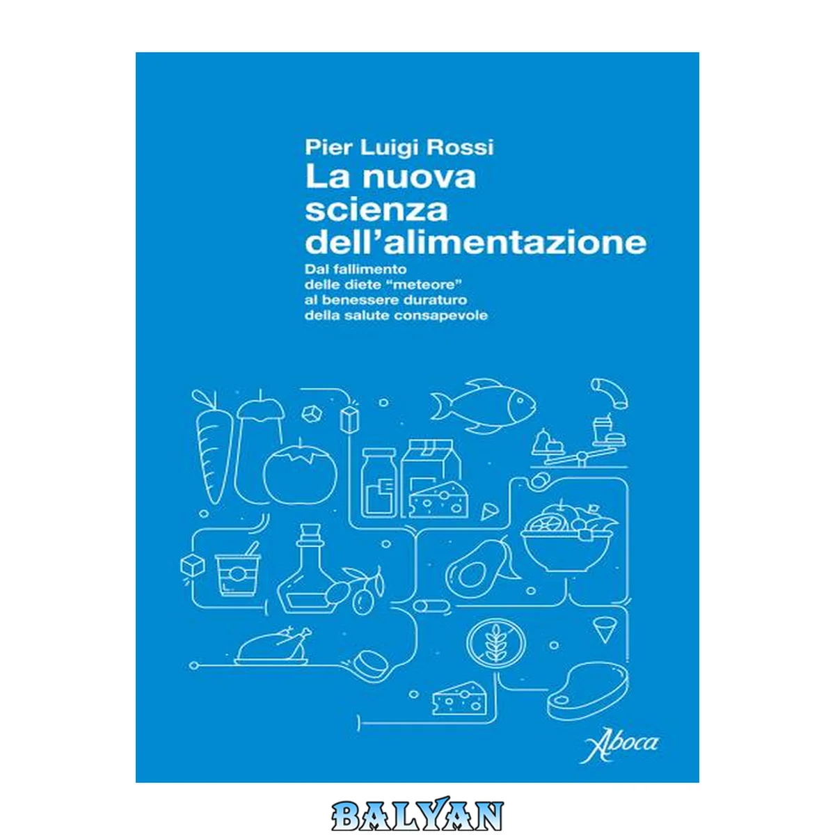 جلد کتاب La nuova scienza dell'alimentazione : dal fallimento delle diete "meteore" al benessere duraturo della salute consapevole