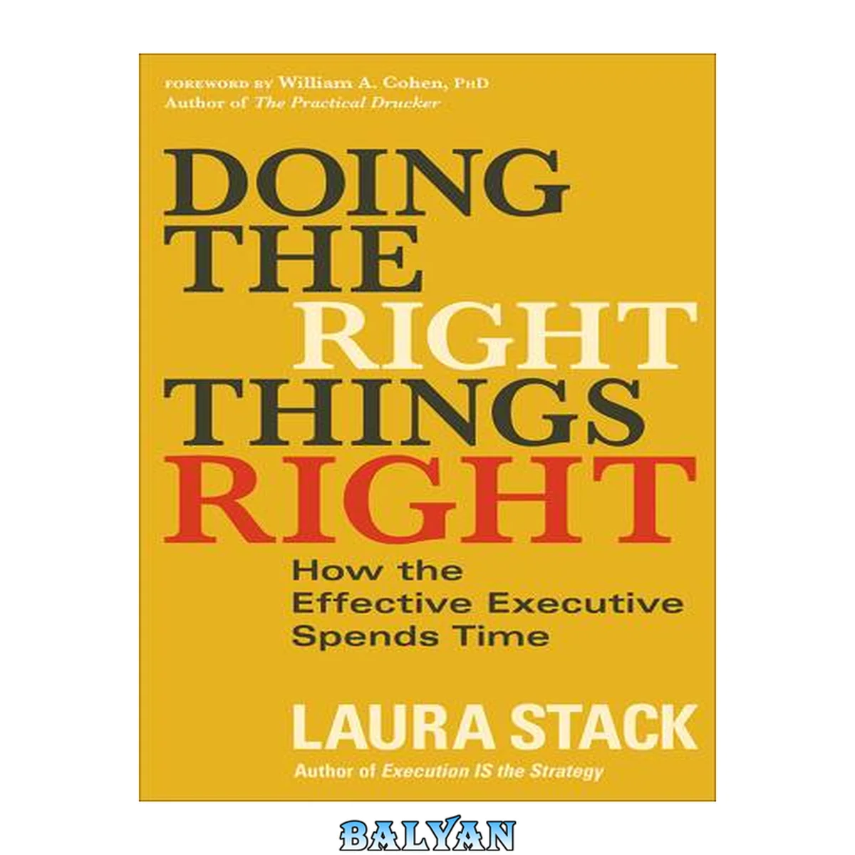 جلد کتاب Doing the right things right : how the effective executive spends time