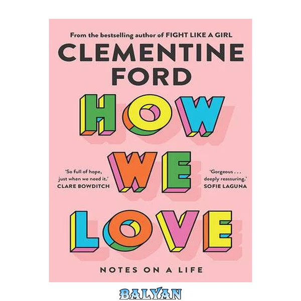 How we love : notes on a life