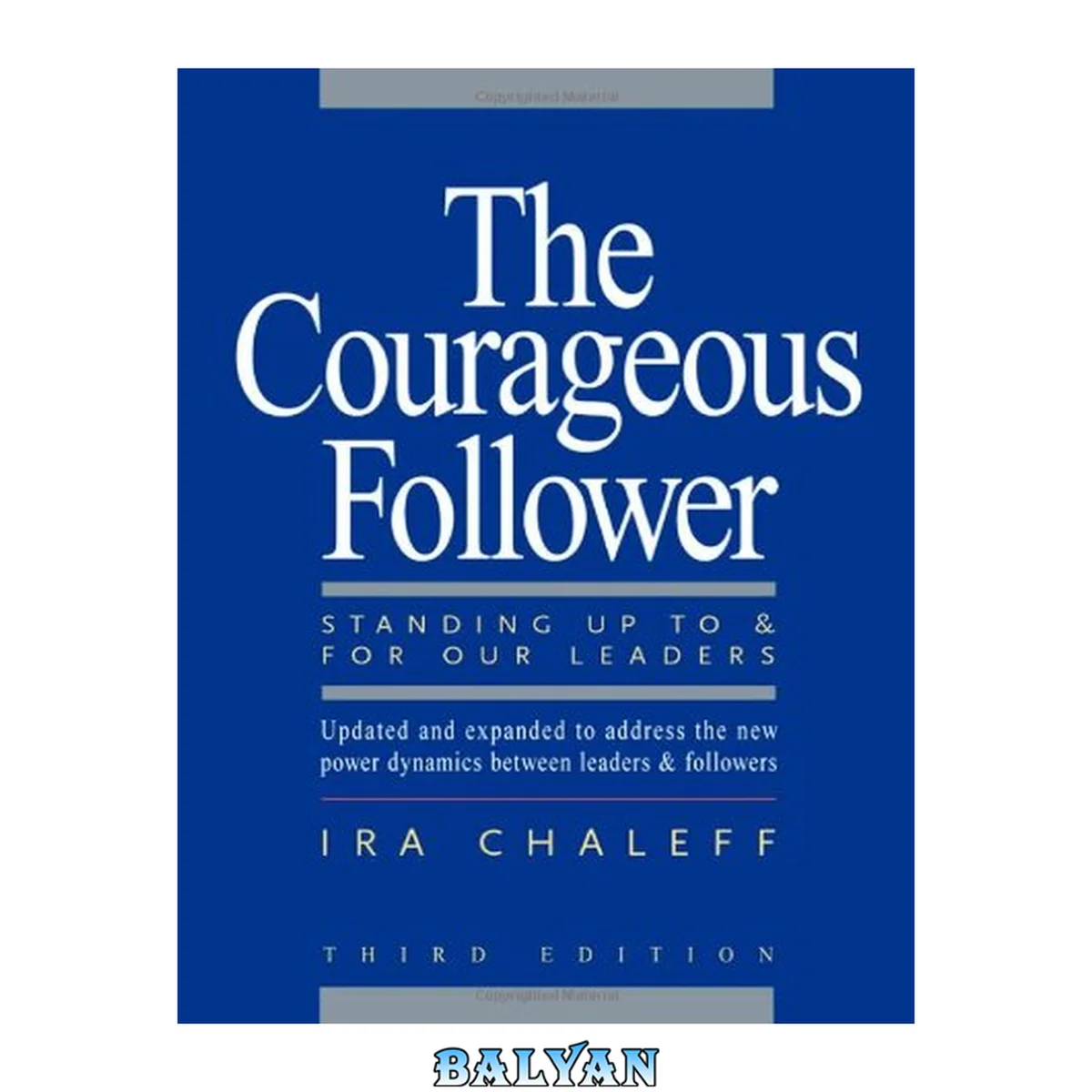 جلد کتاب The Courageous Follower : Standing Up to and for Our Leaders